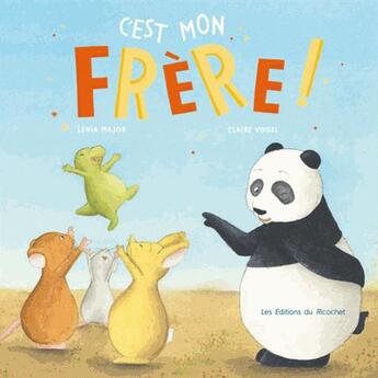 Couverture du livre « C'est mon frère ! » de Claire Vogel et Lenia Major aux éditions Ricochet