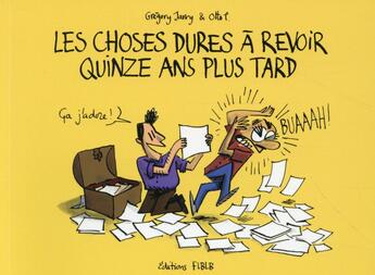 Couverture du livre « Les choses dures à revoir 15 ans plus tard » de Gregory Jarry et Otto T aux éditions Editions Flblb