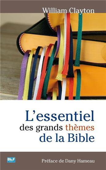 Couverture du livre « L'essentiel des grands thèmes de la bible » de Clayton William aux éditions Blf Europe