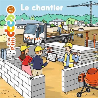 Couverture du livre « Le chantier » de Stephanie Ledu et Fabien Laurent aux éditions Milan