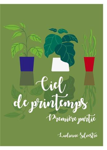 Couverture du livre « Ciel de printemps - première partie » de Silvestre Ludivine aux éditions Books On Demand