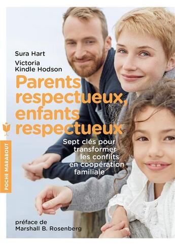 Couverture du livre « Parents respectueux, enfants respectueux ; sept clés pour transformer les conflits en coopération familiale » de Sura Hart et Victoria Kindle Hodson aux éditions Marabout