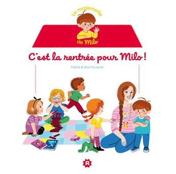 Couverture du livre « La maternelle de Milo ; c'est la rentrée pour Milo ! » de Pakita et Elsa Fouquier aux éditions Rageot