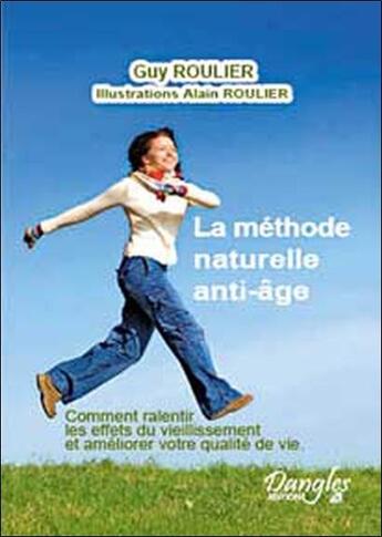 Couverture du livre « Methode naturelle anti-age » de Guy Roulier aux éditions Dangles