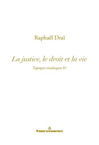 Couverture du livre « Les topiques sinaïtiques t.4 ; la justice, voie de vie » de Raphael Drai aux éditions Hermann