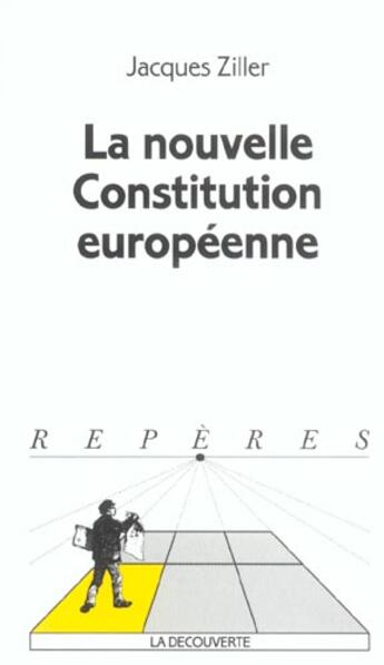 Couverture du livre « La nouvelle constitution europeenne » de Jacques Ziller aux éditions La Decouverte