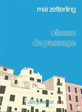 Couverture du livre « Oiseau de passage » de Zetterling Mai aux éditions Des Femmes