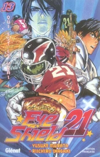 Couverture du livre « Eyeshield 21 Tome 13 : qui est le vrai? » de Riichiro Inagaki et Yusuke Murata aux éditions Glenat