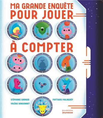 Couverture du livre « Ma grande enquête pour jouer à compter » de Matthias Malingrey et Valerie Sansonnet et Stephanie Garnier aux éditions La Martiniere Jeunesse