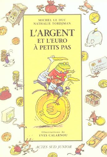 Couverture du livre « L'argent et l'euro a petits pas » de Le Duc/Calarnou aux éditions Actes Sud