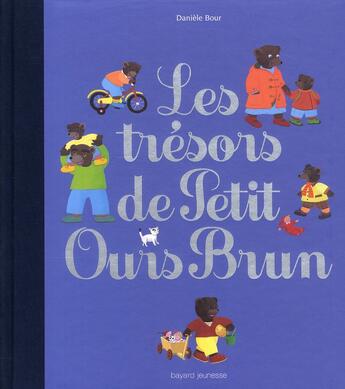 Couverture du livre « Les trésors de Petit Ours Brun » de Daniele Bour aux éditions Bayard Jeunesse