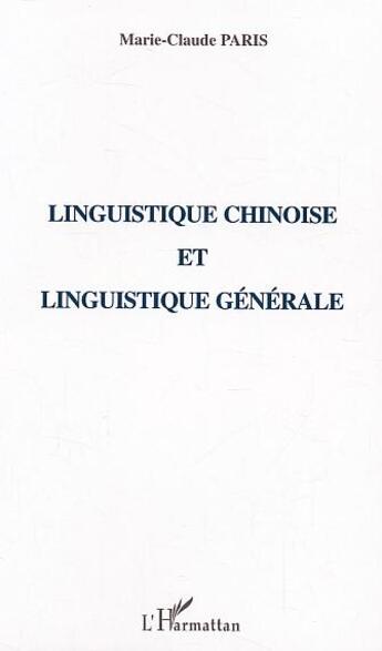 Couverture du livre « Linguistique chinoise et linguistique generale » de Marie-Claude Paris aux éditions L'harmattan