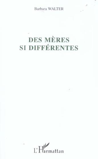 Couverture du livre « Des mères si différentes » de Barbara Walter aux éditions L'harmattan