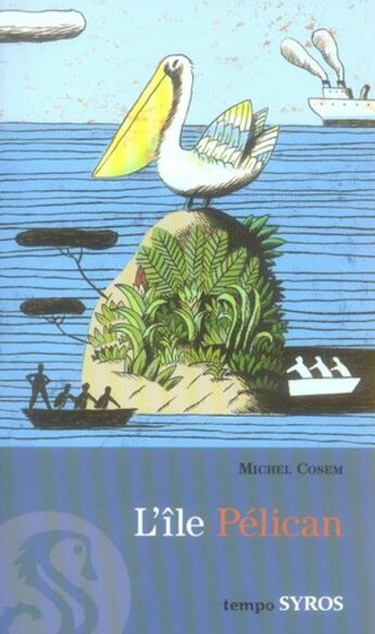 Couverture du livre « L'île pélican » de Michel Cosem aux éditions Syros