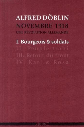 Couverture du livre « Bourgeois et soldats : Novembre 1918. Une révolution allemande (tome I) » de Alfred Doblin aux éditions Agone