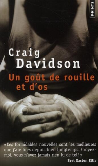 Couverture du livre « Un goût de rouille et d'os » de Craig Davidson aux éditions Points