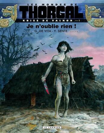 Couverture du livre « Les mondes de Thorgal - Kriss de Valnor T.1 ; je n'oublie rien ! » de Giulio De Vita et Yves Sente aux éditions Lombard