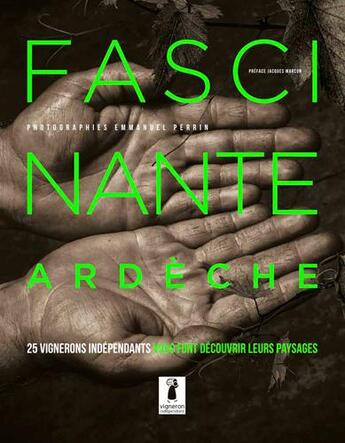 Couverture du livre « Fascinante Ardèche ; 25 vignerons indépendants » de Emmanuel Perrin aux éditions Sud Ouest Editions