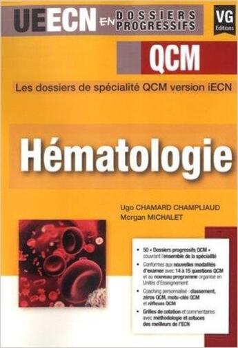 Couverture du livre « Les dossiers progressifs qcm ; version iECN ; hématologie » de Ugo Michalet-Chamard et Morgan Michalet aux éditions Vernazobres Grego