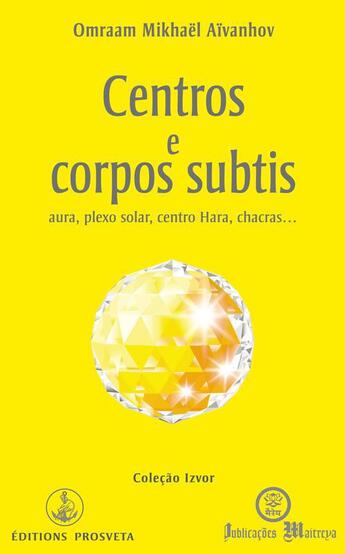 Couverture du livre « Centros e corpos subtis » de Omraam Mikhael Aivanhov aux éditions Prosveta