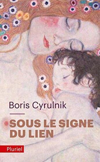 Couverture du livre « Sous le signe du lien » de Boris Cyrulnik aux éditions Pluriel