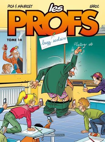 Couverture du livre « Les profs Tome 14 : buzz scolaire » de Erroc et Pica aux éditions Bamboo