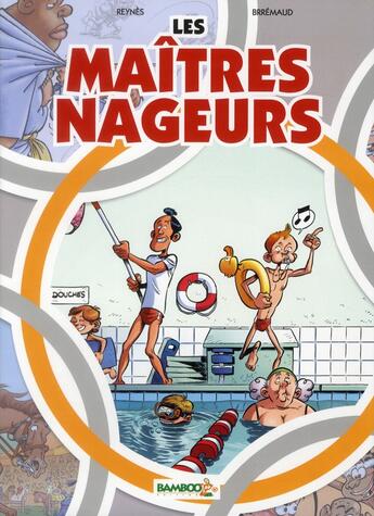 Couverture du livre « Les maîtres nageurs t.2 » de Brremaud et Mathieu Reynes aux éditions Bamboo