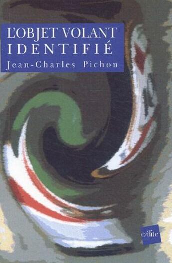 Couverture du livre « L'objet volant identifié » de Jean Charles Pichon aux éditions Edite