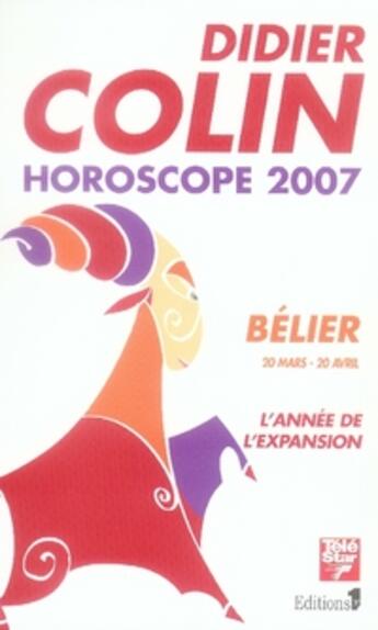 Couverture du livre « Horoscope 2007 ; belier » de Didier Colin aux éditions Editions 1