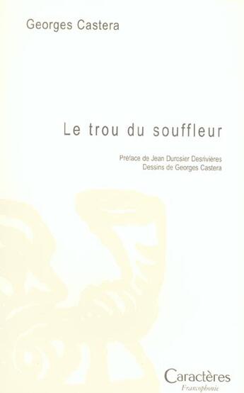 Couverture du livre « Le trou du souffleur » de Geroges Castera aux éditions Caracteres