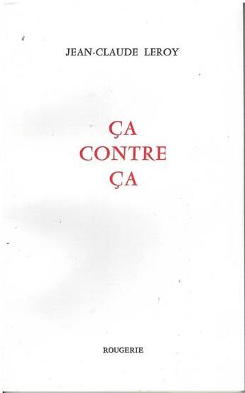 Couverture du livre « Ca contre ca » de Jean-Claude Leroy aux éditions Rougerie