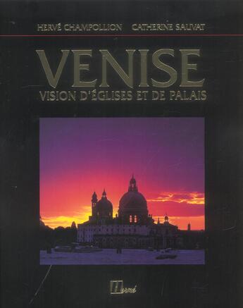 Couverture du livre « Venise, Vision D'Eglises Et De Palais » de Herve Champollion aux éditions La Martiniere