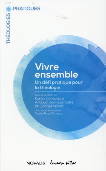 Couverture du livre « Vivre ensemble - Un défi pratique pour la théologie » de Catherine Chevalier et Blanzat Pierre / Sancho Joan Charras aux éditions Lumen Vitae