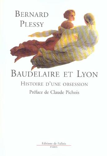 Couverture du livre « Baudelaire a lyon » de Bernard Plessy aux éditions Fallois