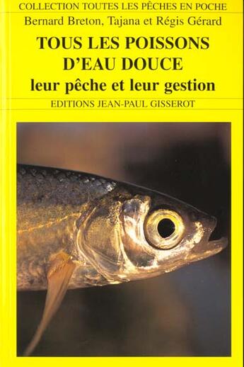 Couverture du livre « Tous les poissons d'eau douce - leur peche et leur gestion » de Gerard Breton aux éditions Gisserot