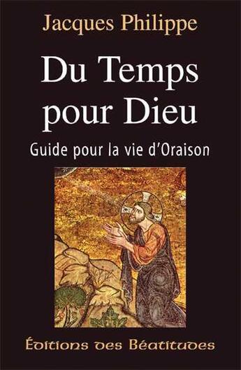 Couverture du livre « Du temps pour dieu » de Jacques Philippe aux éditions Des Beatitudes