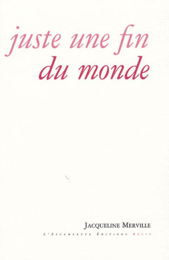 Couverture du livre « Juste une fin du monde » de Jacqueline Merville aux éditions Escampette