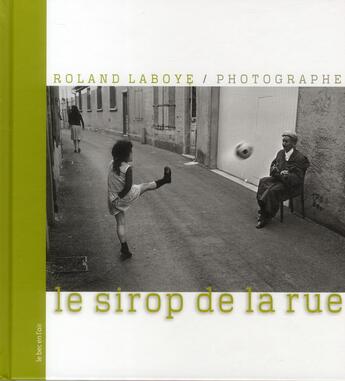 Couverture du livre « Le sirop de la rue » de Roland Laboye aux éditions Le Bec En L'air