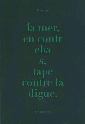 Couverture du livre « La mer,en contrebas, tape contre la digue » de Jeremy Liron aux éditions La Nerthe Librairie