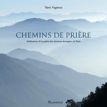 Couverture du livre « Chemins de prière : méditations d'un prêtre des misssions étrangères de Paris » de Yann Vagneux aux éditions Magnificat