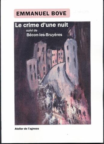 Couverture du livre « Le crime d'une nuit ; Bécon-les-Bruyères » de Emmanuel Bove aux éditions Atelier De L'agneau