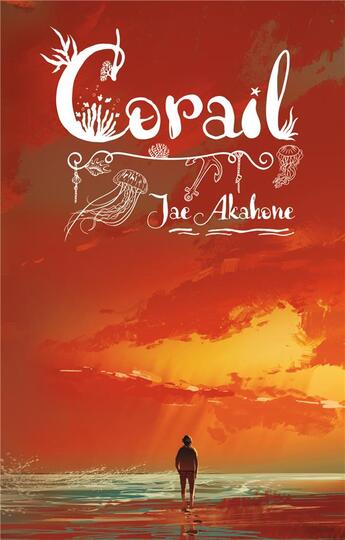 Couverture du livre « Corail » de Jae Akahone aux éditions Jae Akahone