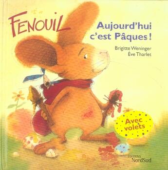 Couverture du livre « Fenouil ; aujourd'hui, c'est pâques ! » de Eve Tharlet aux éditions Nord-sud