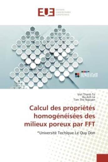 Couverture du livre « Calcul des proprietes homogeneisees des milieux poreux par FFT : Universite Techique Le Quy Don » de To, , Viet aux éditions Editions Universitaires Europeennes