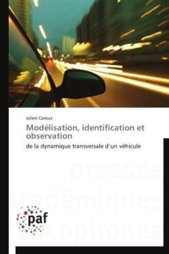 Couverture du livre « Modelisation, identification et observation - de la dynamique transversale d'un vehicule » de Caroux Julien aux éditions Presses Academiques Francophones