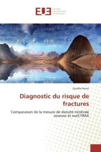 Couverture du livre « Diagnostic du risque de fractures » de Perrut Cyrielle aux éditions Editions Universitaires Europeennes