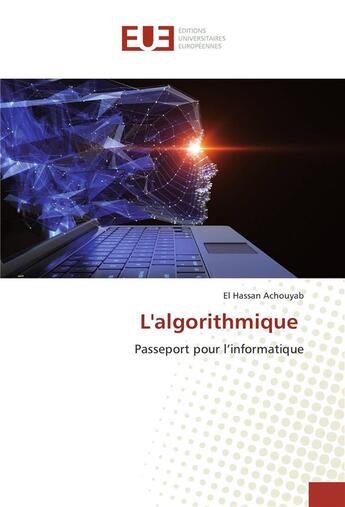 Couverture du livre « L'algorithmique » de Achouyab El-Hassan aux éditions Editions Universitaires Europeennes