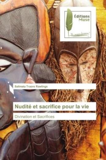 Couverture du livre « Nudite et sacrifice pour la vie : Divination et Sacrifices » de Salimata Rawlings aux éditions Muse