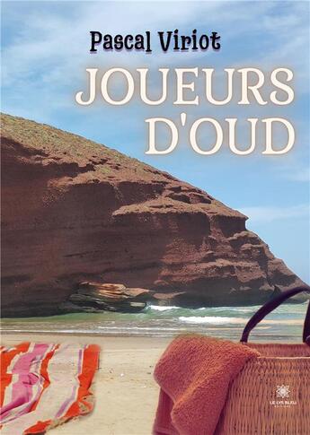 Couverture du livre « Joueurs d'oud » de Pascal Viriot aux éditions Le Lys Bleu