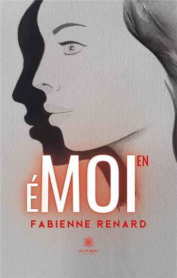 Couverture du livre « Moi en émoi » de Renard Fabienne aux éditions Le Lys Bleu